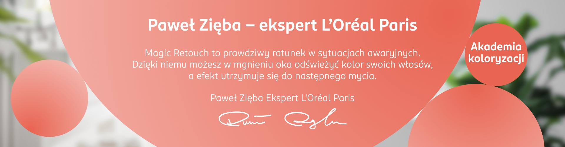 Infografika z poradą Pawła Zięby, eksperta L'Oréal Paris, na temat stosowania Magic Retouch.